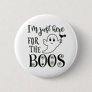 I'm Just Here for the Boos Halloween Badge