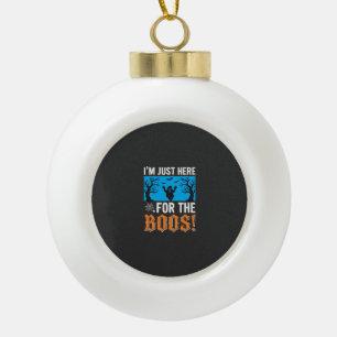 I'm Just Here For The Boos Halloween Design_1 Ceramic Ball Christmas Ornament
