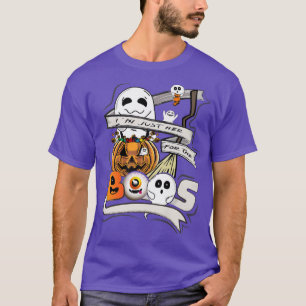 I'm Just Here For The Boos, Halloween Ghosts Scary T-Shirt
