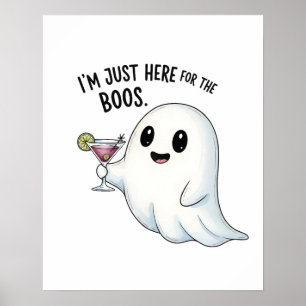 I'm Just Here for the Boos Halloween Poster
