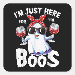 I'm Just Here For The Boos Halloween Women Ghost C Square Sticker
