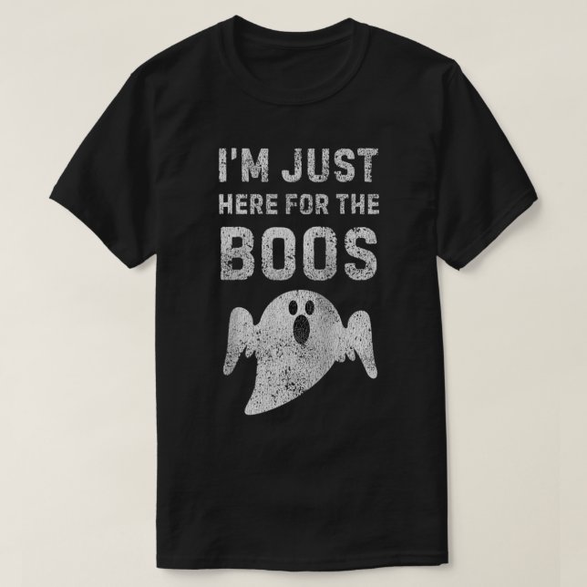 I'm Just Here for the Boos , Hilarious Halloween  T-Shirt (Design Front)
