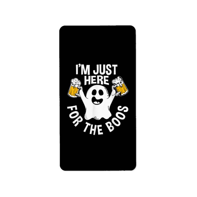  I'm Just Here For The Boos  Label (Front)