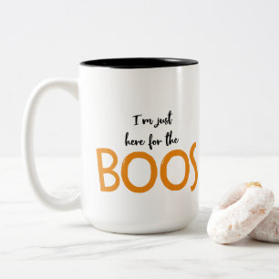 I'm Just Here For The Boos : Mug