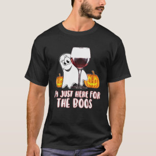 Im Just Here For The Boos S Ghost Wine T-Shirt