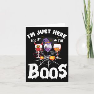 I'm Just Here For The Boos Wine Gles Halloween Dri Card