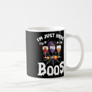 I'm Just Here For The Boos Wine Gles Halloween Dri Coffee Mug