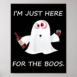 Im Just Here For The Booze Poster