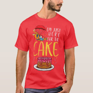 Im Just Here For The CakeCandy Dessert T-Shirt