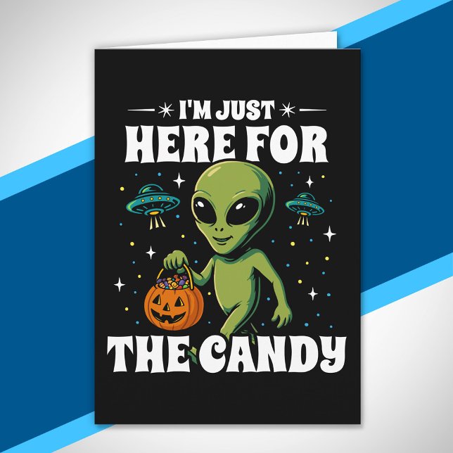 I'm Just Here for the Candy Cute Alien Halloween Card (Creator Uploaded)