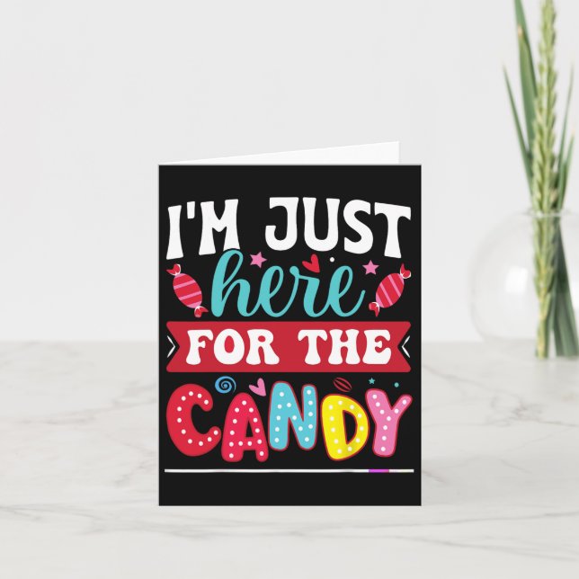 I'm Just Here For The Candy Fun Christmas Hallowee Card (Front)
