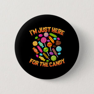 I'm Just Here For The Candy Fun Halloween Pun 6 Cm Round Badge