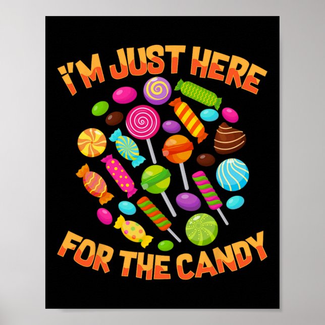 I'm Just Here For The Candy Fun Halloween Pun  Poster (Front)