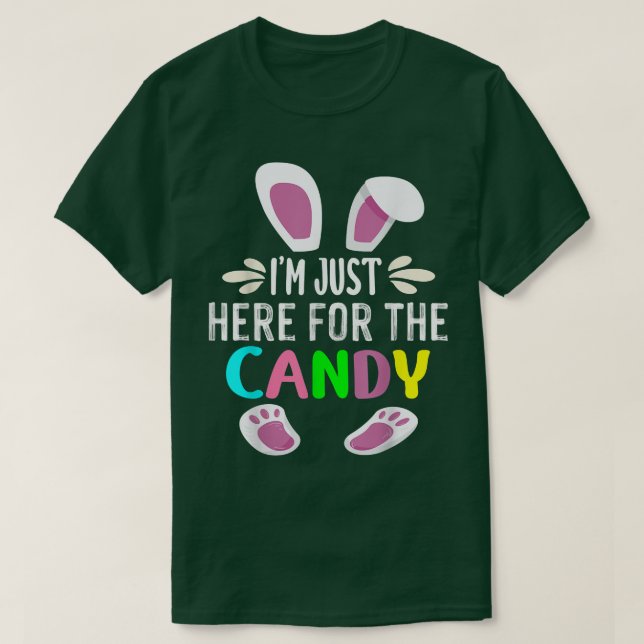 Im Just Here For The Candy Funny Easter Egg Bunny  T-Shirt (Design Front)