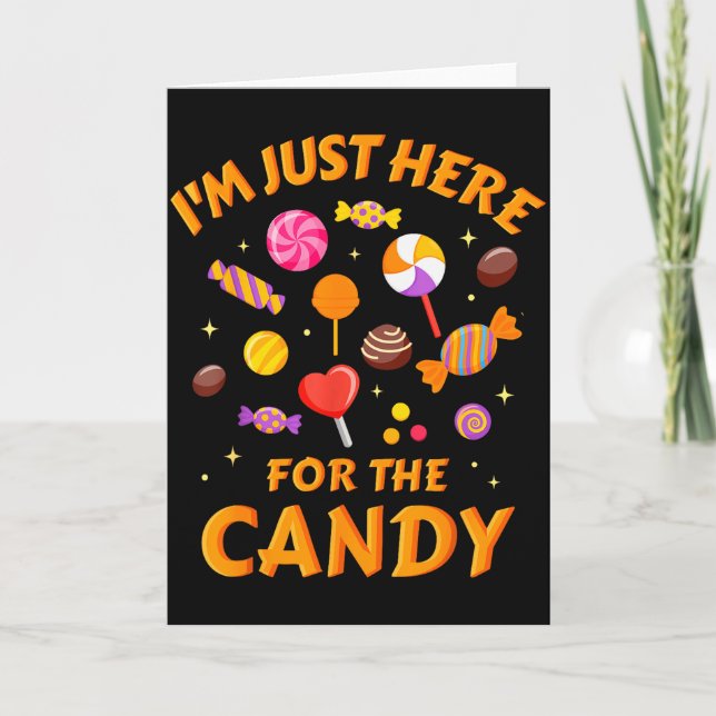 I'm Just Here For The Candy Funny Halloween  Card (Front)
