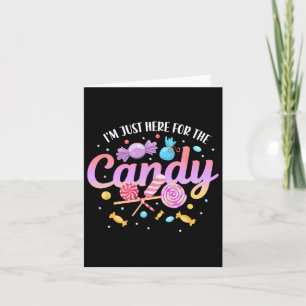 I'm Just Here For The Candy Funny Halloween Food H Card