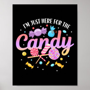 I'm Just Here For The Candy Funny Halloween Food H Poster