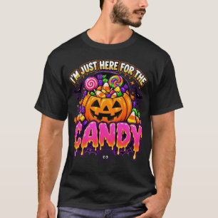 I'm Just Here For The Candy Funny Halloween T-Shirt