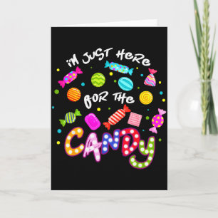 I'm Just Here For The Candy Funny Halloween Trick Card