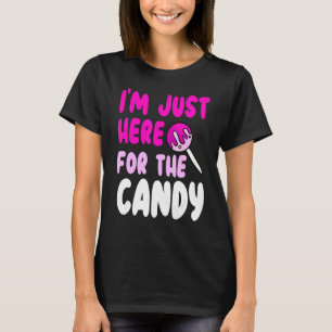 I'm Just Here For The Candy Halloween Cute Lollipo T-Shirt