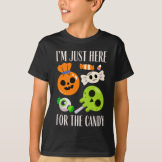 i'm just here for the candy halloween funny T-Shirt