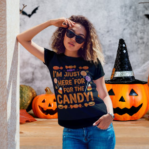 I'm just here for the candy! Women’s Halloween  T-Shirt