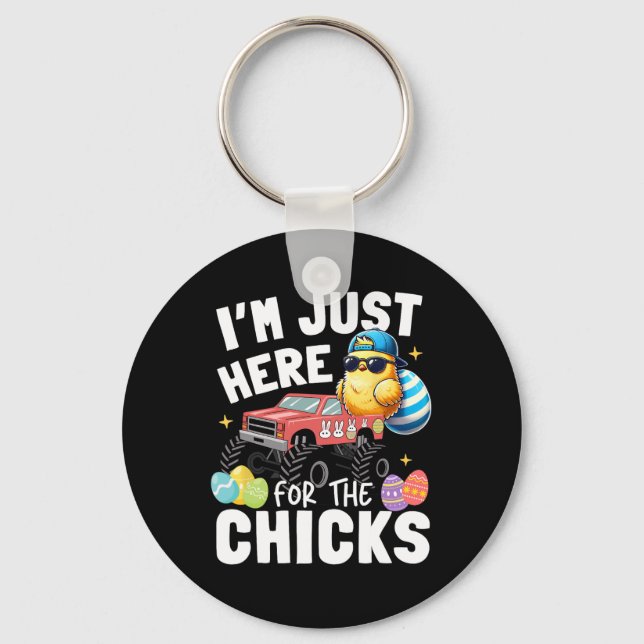 I'm Just Here For The Chick Easter Cute Chicken To Key Ring (Front)