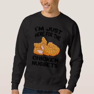 I'm Just Here For The Chicken Nuggets French Fries Sweatshirt