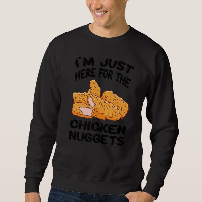I'm Just Here For The Chicken Nuggets French Fries Sweatshirt (Front)