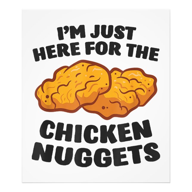 I'm Just Here For The Chicken Nuggets Photo Print (Front)