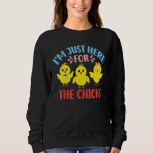 I'm Just Here For The Chicks 11 Sweatshirt