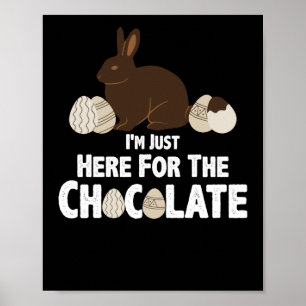 I'm Just Here For The Chocolate Cute Bunny Ear Poster