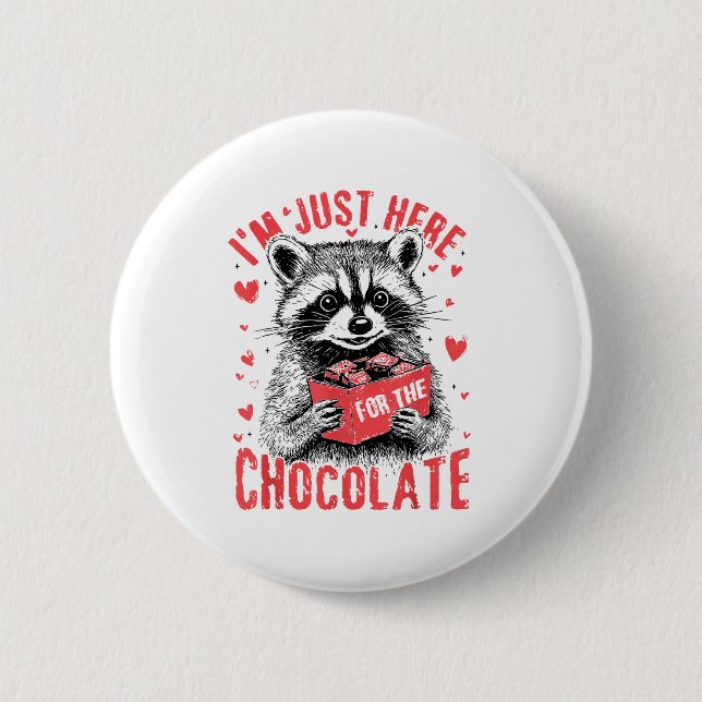 I'm Just Here For The Chocolate Funny Raccoon Vale 6 Cm Round Badge (Front)