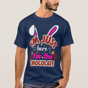 Im Just Here for the Chocolate T-Shirt
