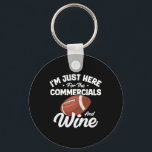 I'm Just Here For The Commercials And Wine Humor F Key Ring<br><div class="desc">I'm Just Here For The Commercials And Wine Humor Football</div>
