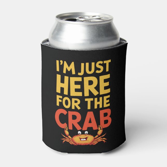I'm Just Here For The Crab Funny Food Lover Can Cooler (Can Front)