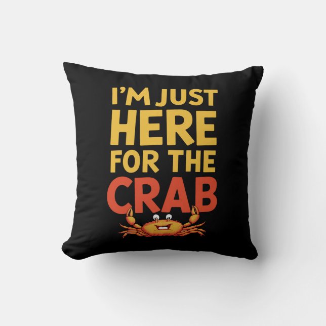 I'm Just Here For The Crab Funny Food Lover Cushion (Front)