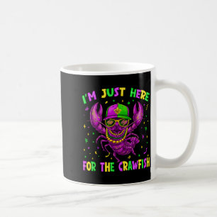 Im Just Here For The Crawfish 67 Six Seven Mardi G Coffee Mug