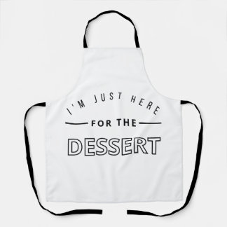 I'm just here for the dessert funny saying apron