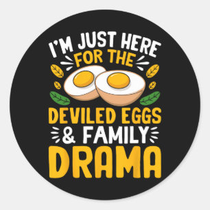 I'm Just Here For The Deviled Eggs And Family Dram Classic Round Sticker