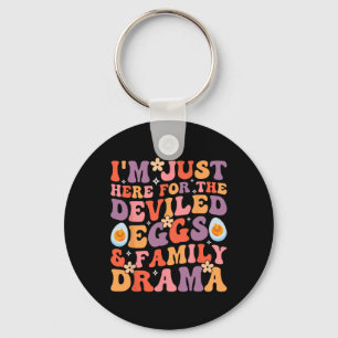 I'm Just Here For The Deviled Eggs And Family Dram Key Ring