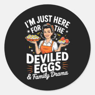 Im Just Here For The Deviled Eggs Family Drama Tha Classic Round Sticker