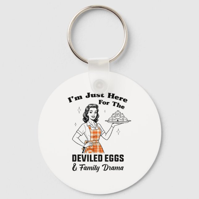 Im Just Here For The Deviled Eggs Family Drama Tha Key Ring (Front)