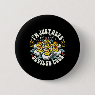 I'm Just Here For The Deviled Eggs Funny Thanksgiv 6 Cm Round Badge