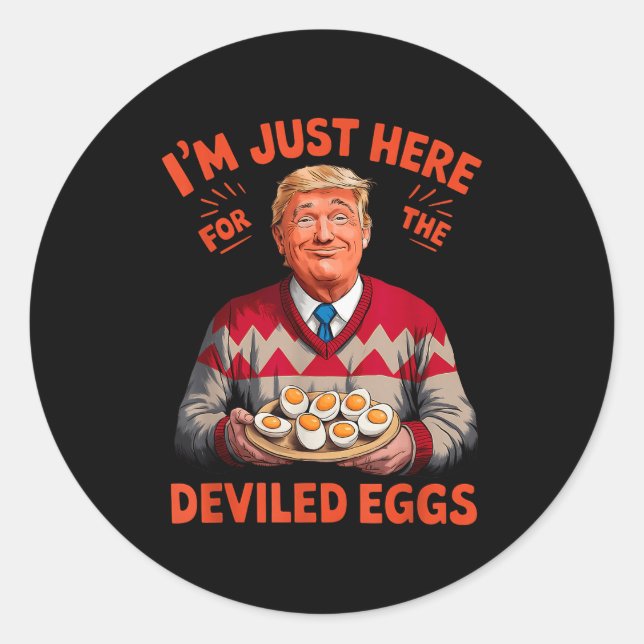 Im Just Here For The Deviled Eggs Funny Trump Chri Classic Round Sticker (Front)