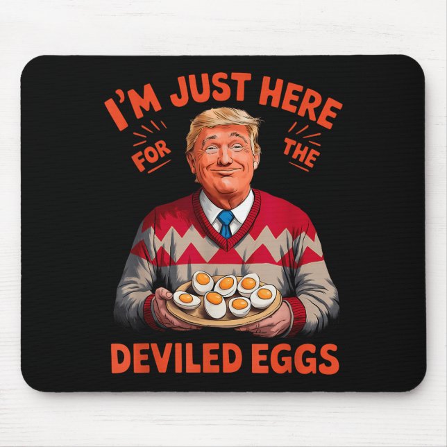 Im Just Here For The Deviled Eggs Funny Trump Chri Mouse Pad (Front)