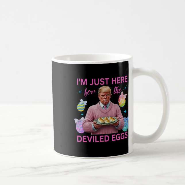 I'm Just Here For The Deviled Eggs Funny Trump Eas Coffee Mug (Right)