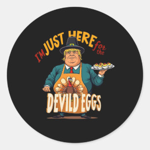 I'm Just Here For The Deviled Eggs Funny Trump Tha Classic Round Sticker