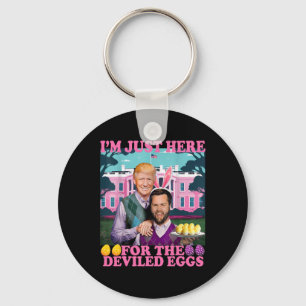 I'm Just Here For The Deviled Eggs Funny Trump Van Key Ring