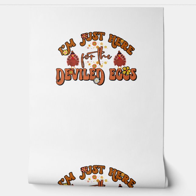 I'm Just Here For The Deviled Eggs Groovy Thanksgi Wallpaper (Unrolling)